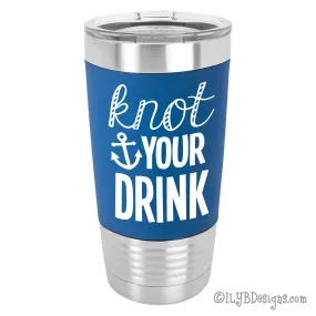 Knot Your Drink Laser Engraved Boat Tumbler | Personalized Stainless Steel Tumblers